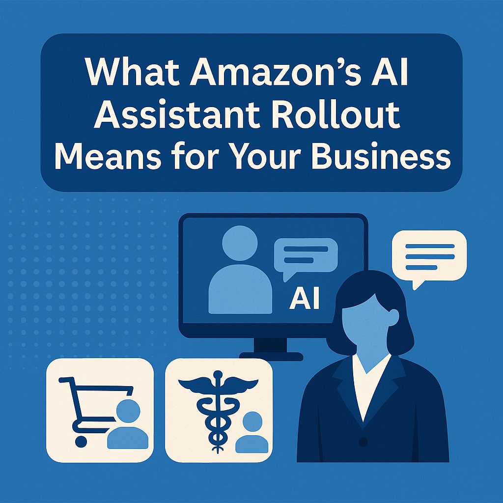 woman in business attire standing near AI-related icons for shopping and healthcare, with a monitor showing a chatbot and a speech bubble titled “What Amazon’s AI Assistant Rollout Means for Your Business.”
