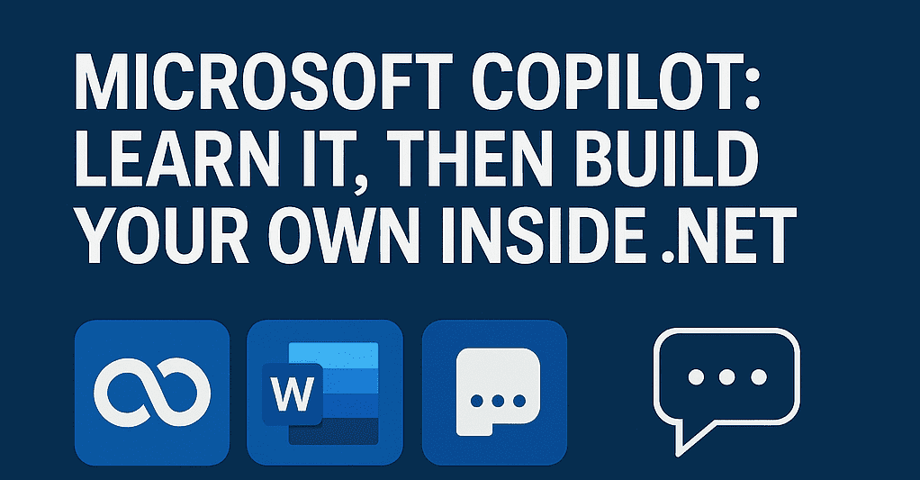 landscape Digital graphic titled “Microsoft Copilot: Learn It, Then Build Your Own Inside .NET” featuring icons for Copilot, Microsoft Word, and chatbots. A laptop illustration represents development in .NET, with bullet points highlighting “Learn with Copilot” and “Build AI Assistants in .NET.