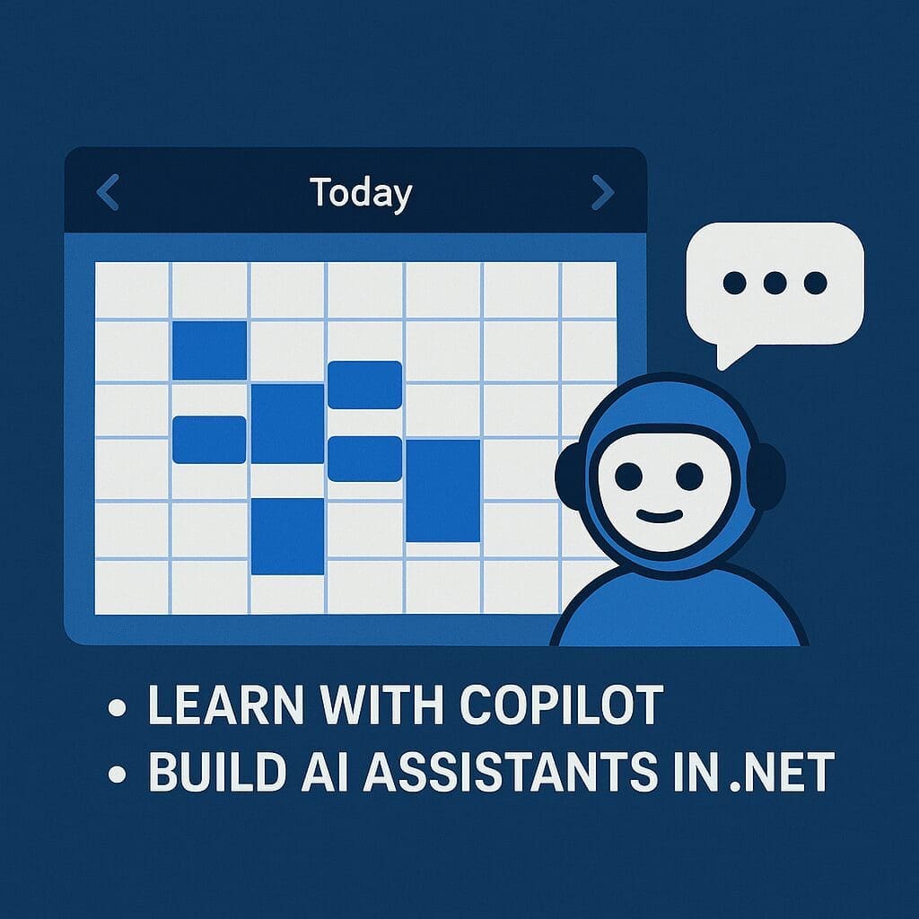 Flat-style illustration of a calendar interface labeled “Today” with an AI assistant robot character beside it. The assistant has a speech bubble, and two bullet points below read: “Learn with Copilot” and “Build AI Assistants in .NET.” Designed to convey AI-enhanced scheduling.