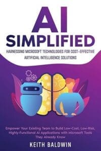 Book cover: 'AI Simplified' by Keith Baldwin, purple gradient with a blue robot and brain illustration; subtitle about Microsoft AI tech solutions.